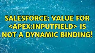 Salesforce: value for ＜apex:inputField＞ is not a dynamic binding!