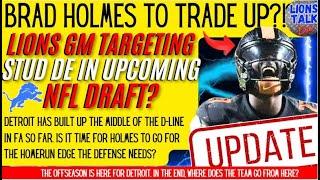 DETROIT LIONS NEWS - BRAD HOLMES LOOKING TO TRADE UP ON DRAFT DAY, ROUND ONE, TO ADD MONSTER DE?