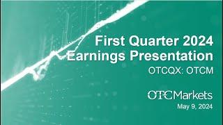 OTC Markets Group (OTCQX: OTCM) Reports First Quarter 2024 Financial Results