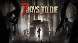 Прохождение 7 Days to Die #1. (Alpha 20). Первая орда.