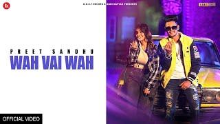 Wah Vai Wah : Preet Sandhu (Official Video) Crowny | Artist Bande |  2022