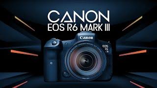 Canon EOS R6 Mark III: Real Flagship Killer with Stunning Features!