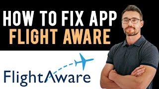  How to Fix FlightAware App Not Working (Full Guide)