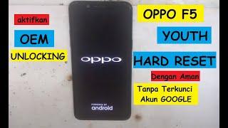 Cara Aman Hard Reset OPPO F5 Youth CPH1725 Tanpa Terkunci Akun Google dan Akun Cloud