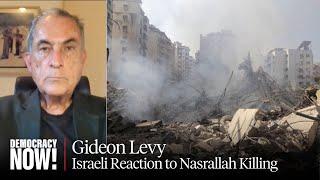 Gideon Levy: "Barbaric Glee over Nasrallah's Assassination Is a New Low for Israeli Society"