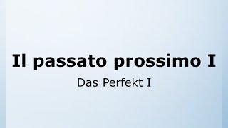 30 - Das Perfekt Teil 1 | Il passato prossimo | Italienisch leicht gemacht mit Ottimo! 