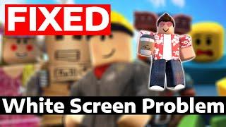 How To Fix Roblox White Screen When Joining Game