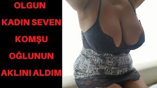 KOMŞUMUZUN OĞLU MEĞER OLGUN DOLGUN KADIN SEVİYORMUŞ / İTİRAF / İTİRAF KÖŞEM / İTİRAF HİKAYELERİ