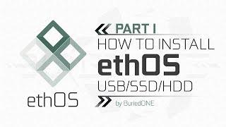 [ ᴇᴛʜᴏs sᴇʀɪᴇs ᴘᴀʀᴛ ɪ ] How To Install ethOS on USB/SSD/HDD