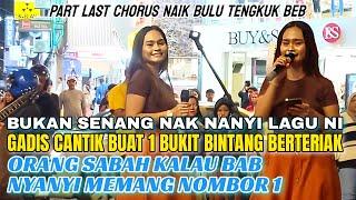 Gadis Asal Sabah Kasi Gegar Bukit Bintang || Bukan Sembarang Org Bole Bawak Lagu Ni. Tinggi Mat Oii