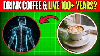 Drink Coffee Daily & Live 100+ Years? The Shocking Longevity Secret You Need to Know!