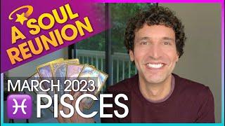 Pisces March 2023: A Soul Reunion (Plus An End of An Old Cycle)