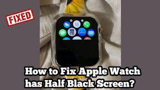 Apple Watch is only Showing Half of the Screen in watchOS 8?