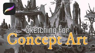 Sketching And The Reality Of Being A Professional Concept Artist