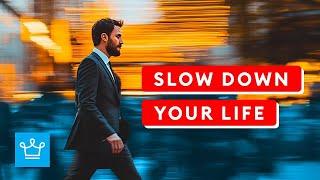 15 Ways To Slow Down In Life