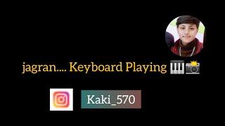 jagran.... Keyboard Playing 