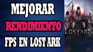 COMO MEJORAR LOS FPS EN LOST ARK ESPAÑOL (Rendimiento)