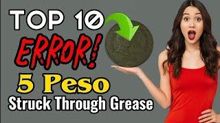 Top 10 Error! 5 Peso Struck Through Grease