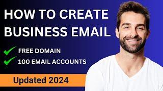 How to Create Business Email 2024 | Get Free Domain with 100 Email accounts