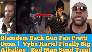 Vybz Kartel Finally Big Alkaline Blamdem Back Gun Pan Pretti Donn | Bad Man Warned Kevin