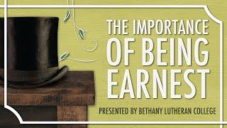 The Importance Of Being Earnest presented by Bethany Lutheran College