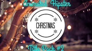 ANIMATED Christmas Hipster Titles Pack #2 | Green Screen | Editapple