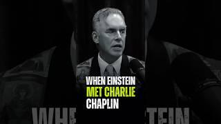 When Einstein met Charlie Chaplin Jordan Peterson Best Quotes️ #motivation #wiseadvise #quotes #yt