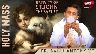 Holy Mass Live | Nativity of St. John the Baptist | Fr. Baiju Antony | 24 June | DRC Goodness TV