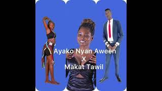 Ayako Nyan Aween Ft Makat Tawil new song