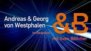 Besuch &B #4: Andreas & Georg von Westphalen im Gespräch mit Sven Böttcher