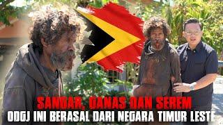 SANGARRRR !! ODGJ INI MEMBUAT KAMI KETAKUTAN - DIA BERASAL DARI TIMUR LESTE