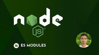 Node.js Tutorial - 16 - ES Modules