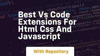 Best vs code extensions for html css and javascript