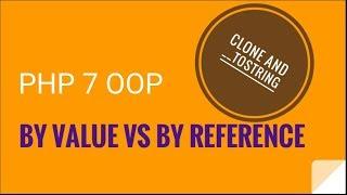 PHP 7 OOP: By value and by reference | clone + __toString | OOP PHP 7 Tutorial No. 4