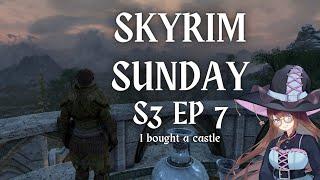 SKYRIM SUNDAY SEASON 3 EPISODE 8: I FOUND MY WIVES AND BOUGHT A CASTLE (misty skye is in my walls).