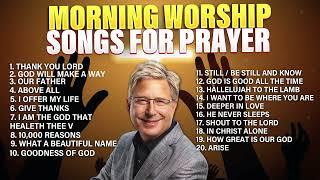 Don Moen  Morning Worship ️ Songs for Prayer - Praise and Worship Songs Gospel