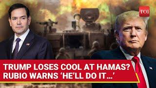 ‘Trump Has Lost It…’: Top Aide’s Sinister Threat To Hamas; Marco Rubio Warns Gaza Fighters