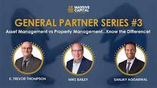 General Partner Series #3 Asset Management vs Property Management...Know the Difference!