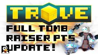 TROVE | The NEW Tomb Raiser Update/Change | "Delve" PTS Test Server