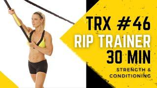 TRX with Shana #46: 30 Minute Rip Training Strength & Conditioning