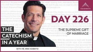 Day 226: The Supreme Gift of Marriage — The Catechism in a Year (with Fr. Mike Schmitz)