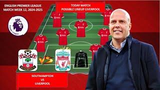 TODAY MATCH LIVERPOOL POSSIBLE LINEUP EPL WEEK 12 2024/25 ~ SOUTHAMPTON VS LIVERPOOL