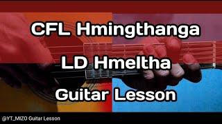 CFL Hmingthanga - LD Hmeltha (Guitar Lesson/Perhdan)