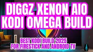 DIGGZ XENON AIO KODI OMEGA BUILD For April 2025 | Best Kodi Build for Firestick and Android TV 2025