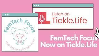 FemTech Focus Is Now On Tickle.Life!