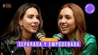 SEPARADA Y EMPODERADA (CON: MARY MANOTAS) |Vos podés el podcast - EP 111|