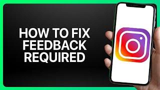 How To Fix Feedback Required On Instagram Tutorial