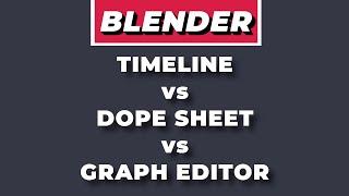 Difference between Timeline, Dope Sheet and Graph Editor in Blender | Blender 4.1 Tutorial