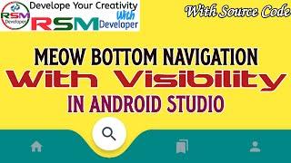 How to create/Implement Meow Bottom Navigation Bar With Visibility in Android Studio-@RSMDeveloper