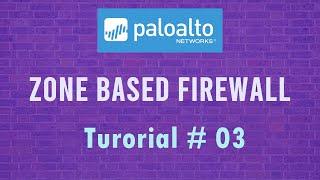 Zone Based Firewall Configuration on Palo Alto Networks